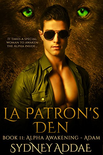 Alpha Awakening - Adam (La Patron's Den Book 2)