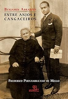 Livro Benjamin Abrahão: Entre anjos e cangaceiros