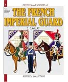 Officers and Soldiers of the French Imperial Guard 1804-1815, Vol. 2: Cavalry by
