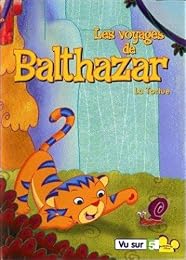 Les Voyages De Balthazar - Vol. 1
