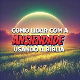 Livro Como Lidar a ansiedade usando a Bíblia
