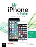 My iPhone for Seniors (Covers iPhone 7/7 Plus  and other models running iOS 10) (3rd Edition)