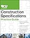 The CSI Construction Specifications Practice Guide
