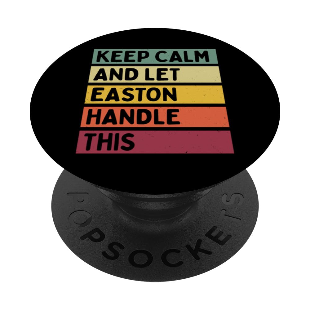 Keep Calm And Let Easton Handle This Funny Retro Quote PopSockets Adhesive PopGrip