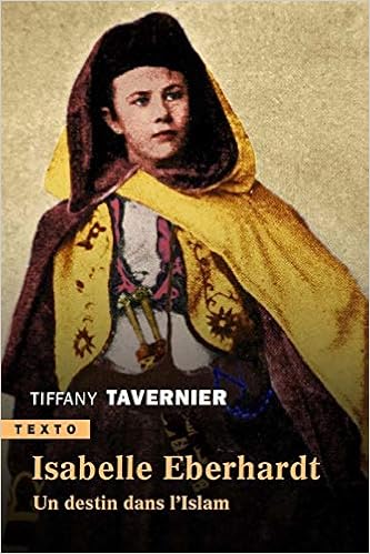 Amazon Fr Isabelle Eberhardt Un Destin Dans L Islam Tavernier Tiffany Livres