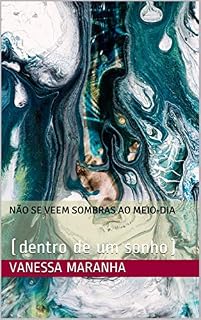 Livro Não se veem sombras ao meio-dia: (dentro de um sonho)