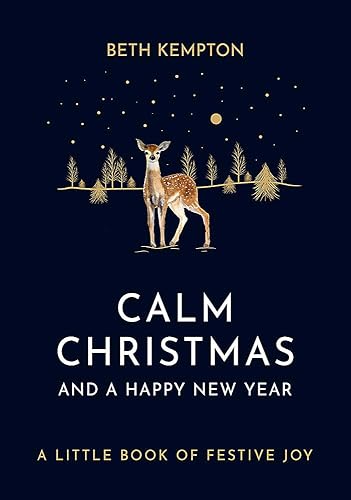 Download Calm Christmas and a Happy New Year: A little book of festive joy PDF