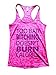 Too Bad Bitching Doesn't Burn Calories Funny Womens Burnout Gym Tank Top