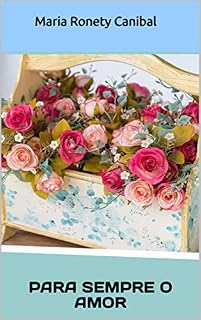 Livro PARA SEMPRE O AMOR: PARA SEMPRE O AMOR
