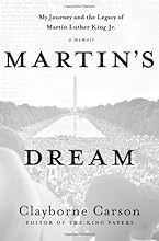 Martin's Dream: My Journey and the Legacy of Martin Luther King Jr.