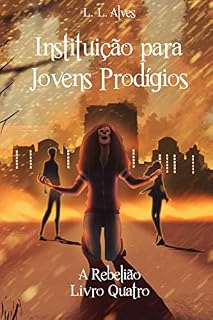 Livro Instituição para Jovens Prodígios - A Rebelião
