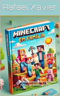 Livro Minecraft em Família: Como Conectar-se com Seus Filhos no Mundo dos Blocos