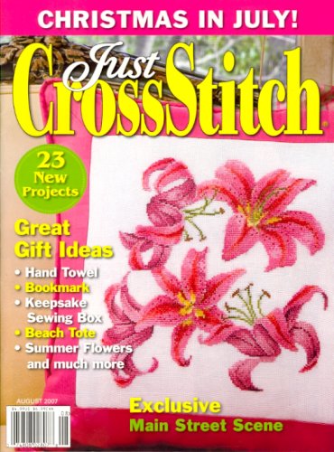 Just Cross Stitch - Christmas In July, August 2007 Issue by (Unknown Binding)