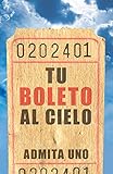 Your Ticket to Heaven (Spanish, Pack of 25) (Proclaiming the Gospel) (Spanish Edition) by 