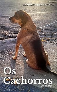 Livro Os Cachorros: Um conto policial (Crimes em Série Livro 1)
