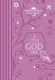 A Little God Time: Morning & Evening Devotional A Little God Time: Morning & Evening Devotional