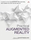 Practical Augmented Reality: A Guide to the Technologies, Applications, and Human Factors for AR and VR (Usability)