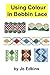 Using Colour in Bobbin Lace by Jo Edkins