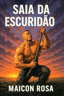 Livro Saia da Escuridão : Uma jornada contra desestrutura familiar e depressão induzida