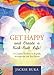 Get Happy and Create a Kick-Butt Life: A Creative Toolbox to Rapidly Activate the Life You Desire - Book by Jackie Ruka