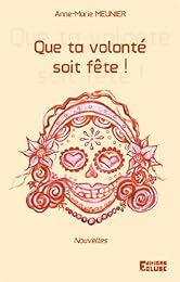 Que ta volonté soit fête !