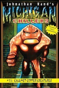Calumet Copper Creatures (Michigan Chillers, 15)