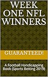 Week One NFL Winners: A Football Handicapping Book (Sports Betting 2019) by Guaranteed!