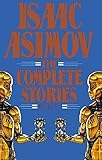 Isaac Asimov: The Complete Stories, Vol. 1 by Isaac Asimov
