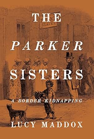 Amazon Com The Parker Sisters A Border Kidnapping Ebook