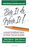 Bite It & Write It!: A Guide to Keeping Track of What You Eat & Drink by Stacie Castle, Robyn A. Cotler