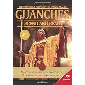 Guanches. Legend and Reality: The Mysterious People of the Canary Islands