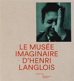 Le  musée imaginaire d'Henri Langlois