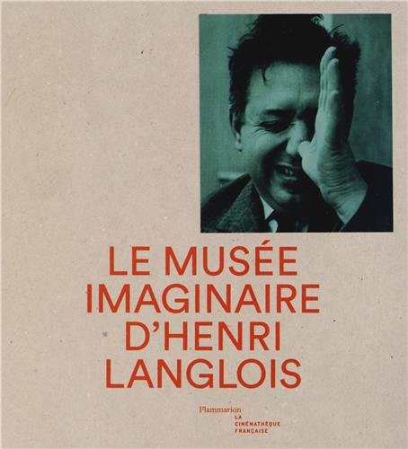 Le  musée imaginaire d'Henri Langlois