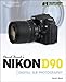 David Busch's Nikon D90 Guide to Digital SLR Photography (David Busch's Digital Photography Guides)