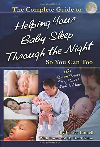 The Complete Guide to Helping Your Baby Sleep Through the Night So You ...