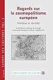 Image de Regards sur le cosmopolitisme européen: Frontières et identités (Europe des cultures / Europe of cultures) (French Edition)