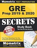 GRE Prep 2019 & 2020: GRE Secrets Study Book & Test Prep Questions for the Graduate Record Examinati GRE Prep 2019 & 2020: GRE Secrets Study Book & Test Prep Questions for the Graduate Record Examinati
