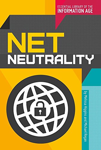 Download Net Neutrality (Essential Library of the Information Age) Download Net Neutrality (Essential Library of the Information Age)