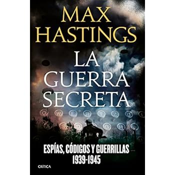 La guerra secreta: Espías, códigos y guerrillas, 1939-1945 (Memoria Crítica) La guerra secreta: Espías, códigos y guerrillas, 1939-1945 (Memoria Crítica)