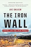 The Iron Wall: Israel and the Arab World (Updated and Expanded)