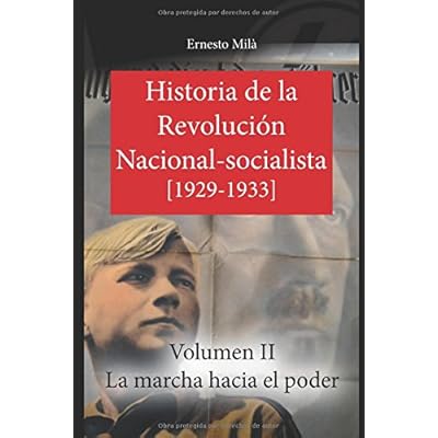 Historia de la Revolución Nacional-Socialista: La marcha hacia el poder (1929-1933) (Volumen)