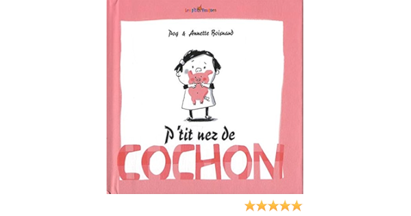 P Tit Nez De Cochon Les P Tits Braques French Edition Pog Olivier Boisnard Annette Amazon Com Books