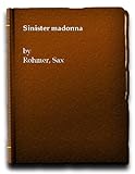 Front cover for the book Sinister Madonna by Sax Rohmer
