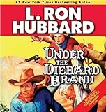 Under the Diehard Brand (Western Short Stories Collection)