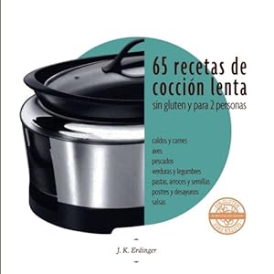 65 Recetas de cocción lenta SIN GLUTEN: para dos personas (Spanish Edition)