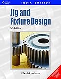 Jig and Fixture Design (5th Edition) [Paperback]