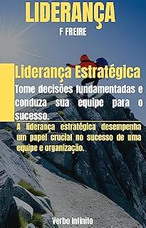Livro Liderança estratégica - Tome decisões fundamentadas e conduza sua equipe para o sucesso