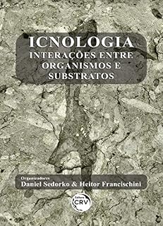 Livro Icnologia: interações entre organismos e substratos
