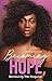 Becoming Hope: Removing the Disguise by 