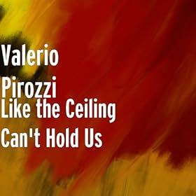 Amazon.com: Like the Ceiling Can't Hold Us: Valerio ...